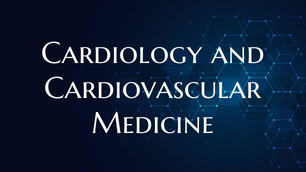 Cardiology and Cardiovascular Medicine